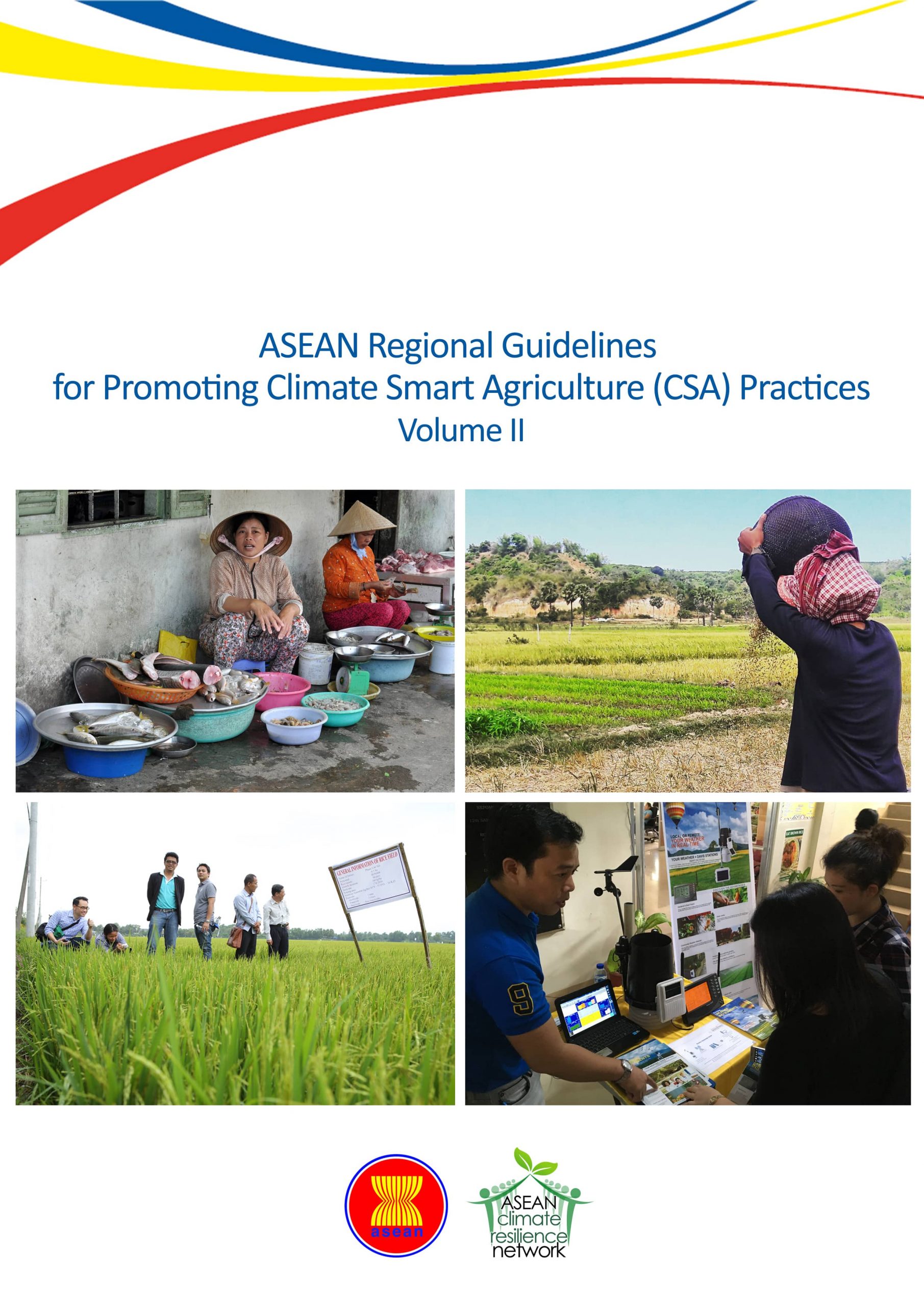 ASEAN Guidelines on the Promotion of Climate Smart Agriculture Practices: Volume II.